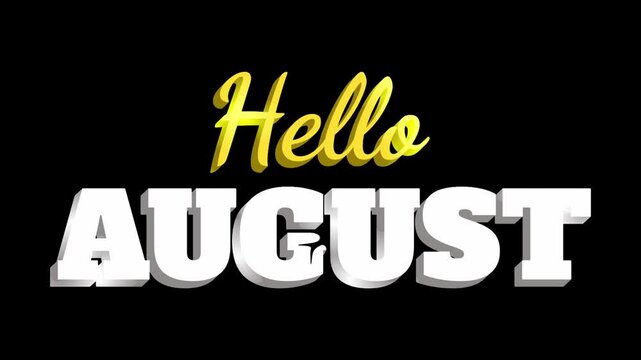 Hello August greeting with 3D lettering. Modern graphic design combining yellow script and white bold fonts for a new month welcome banner or social media post
