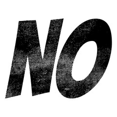 the capitalized word "no" suitable for protest signs or superimposition over graphics with some background showing 