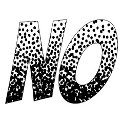 the capitalized word "no" suitable for protest signs or superimposition over graphics with some background showing 