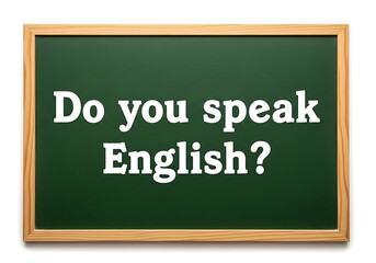 Obraz premium Do you speak english question written on a green chalkboard with wooden frame