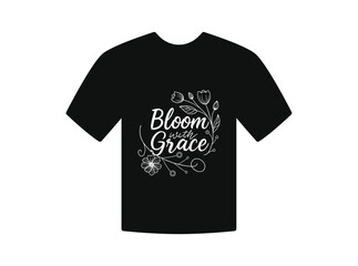 Bloom with Grace Inspirational Floral Quote T-Shirt Design