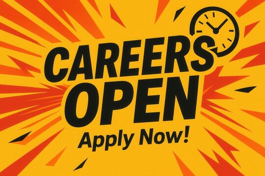 Bold announcement design with the text "Careers Open Apply Now!" featuring an energetic burst background and a clock symbol, highlighting urgency and opportunity in job openings.