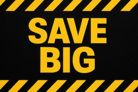 Bright yellow text reading "Save Big" on a black background, surrounded by bold diagonal caution stripes, conveying a sense of urgency and promotion.