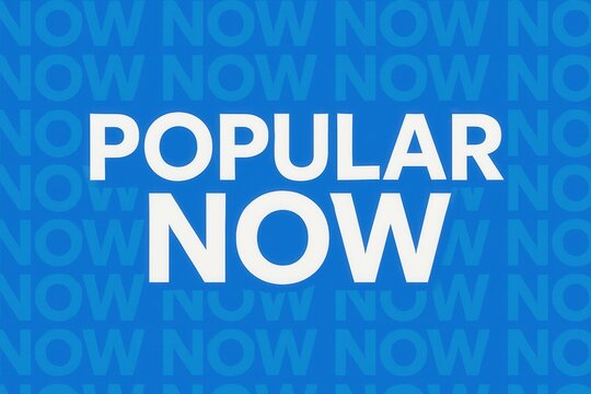 Bold white text "Popular Now" on a blue background with repeated "NOW" pattern, conveying a sense of current trends and popularity.