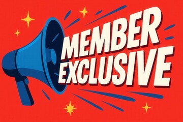 Bold announcement showcasing a blue megaphone with the text "Member Exclusive" against a vibrant red background, emphasizing exclusivity and promotional offers.