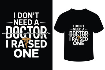 Funny mom saying i don t need a doctor i raised one silhouette
