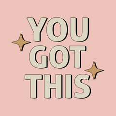 YOU GOT THIS – Pastel Motivational Print Design for Mindset Boost