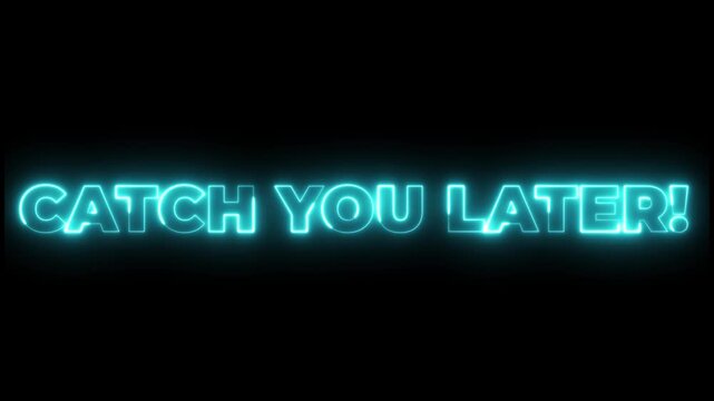 Neon Sign: Catch You Later!