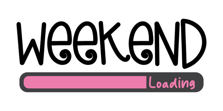 weekend loading lettering. vector illustration