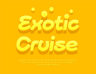 Vector Summer poster Exotic Cruise. Sunny Yellow Font. Creative 3D Alphabet Letters and Numbers set.