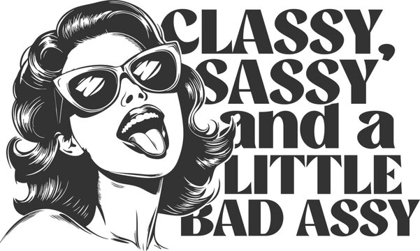 Classy Sassy And A Little Bad Assy. - Funny Sassy Retro Housewife Design