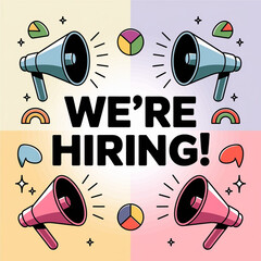 Hiring Announcement: A vibrant and eye-catching illustration of four megaphones trumpeting the bold message We're Hiring! with artistic elements, inviting new talents.