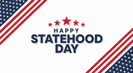 Festive design celebrating Statehood Day. Features patriotic elements including the American flag, stars, and typography. The text "Happy Statehood Day" is prominently displayed