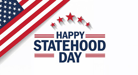 Happy Statehood Day" graphic, featuring bold blue text, red stars, and a partial American flag
