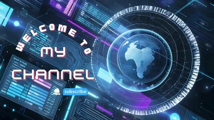 Futuristic tech display rotating earth circuit boards Welcome to my channel text - Powered by Adobe