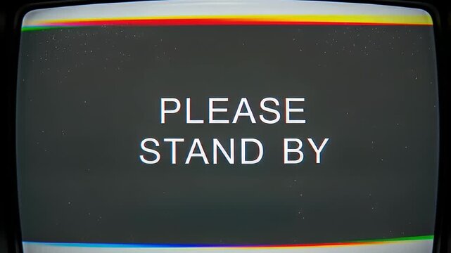 Please Stand By Glitch classic screen with flat text and flicker in vintage analog transmission style