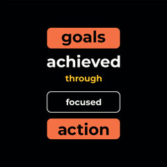 Motivational Typography Poster – Goals Achieved Through Focused Action on Black Background