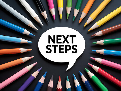 Colorful pencils radiate outward from a speech bubble saying next steps