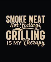 Fototapeta premium Smoke meat not feelings, BBQ t-shirt design