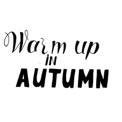 Warm Up in Autumn Bold Black Hand Lettering for Fall