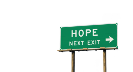 Green highway road sign indicating hope is the next exit with an arrow pointing to the right isolated on transparent background