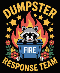 Dumpster Fire Response Team Sarcasm Meme Funny Raccoon Chaos