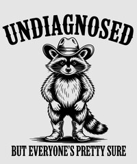 Undiagnosed But Everyone's Pretty Sure Funny Cowboy Raccoon
