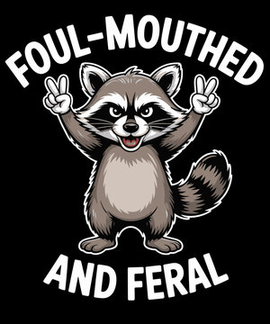 Retro Raccoon Foul Mouthed And Feral Raccoon Funny