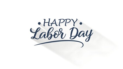 Happy labor day text with a navy blue script font and a subtle shadow isolated on white background