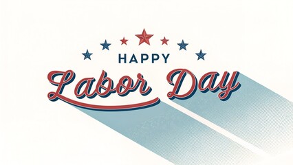 Happy labor day greeting with vintage typography and star accents isolated on white background