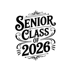 Fototapeta premium Senior Class of 2026. Vector Design Isolated on White Background