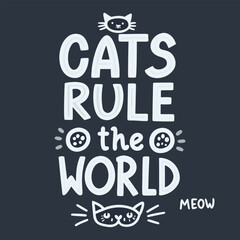 Funny cats rule the world lettering quote with cute cats and meow phrase illustration