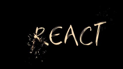 Animation of the word 'REACT' with an energetic and dynamic visual effect on a black background, conveying excitement and action