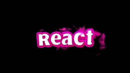 Animated text saying 'React' in bold pink letters on a black background with a playful font style - Powered by Adobe