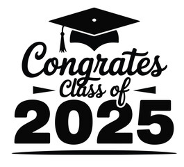 Black Vector Text &ldquo;Congrats Class of 2025&rdquo; | Graduation SVG Cut File for Cricut, Sublimation Design | Senior Class 2025 Printable, Digital Download for Shirts, Mugs, Banners & More