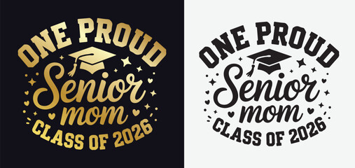 Obraz premium Proud Senior Mom Class of 2026 Typography SVG with Graduation Cap and Heart Accents