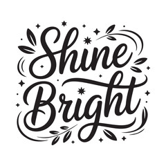 Shine Bright hand lettering with stars and leaves