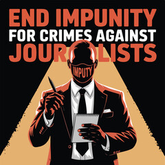 International Day to End Impunity for Crimes Against Journalists &ndash; advocacy and press freedom illustration.