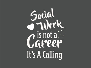 Social work is not a career it’s a calling meaningful quote tee for passionate and purpose driven professionals