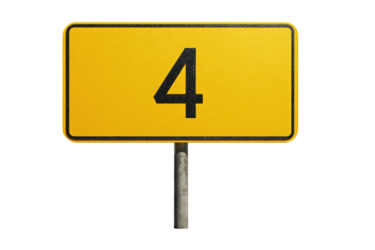 A bright yellow rectangular sign, displaying the number four in bold black numerals. The sign is mounted on a gray metal pole