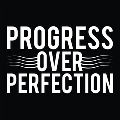 Motivational Progress Over Perfection T-Shirt Design