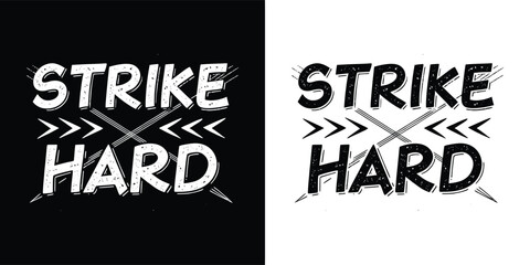 Strike hard bold motivational quote with dynamic arrows and grunge texture for aggressive t shirt design