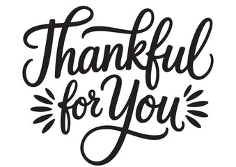 Thankful for You printable banner and vector text design with handwritten lettering for Thanksgiving cards, gratitude notes, gift tags, email signatures, fall decor, posters, and social media graphics