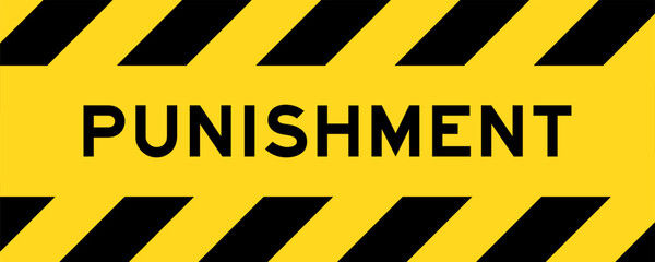 Yellow and black color with line striped label banner with word punishment