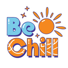 Obraz premium Be Chill Summer Vibes Sun Stars vector