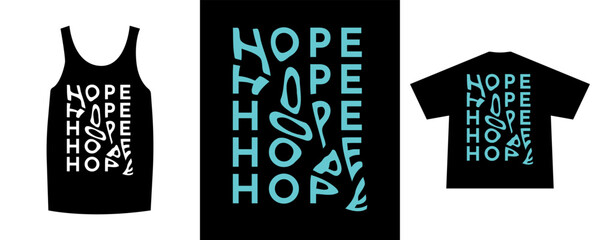 Hope Poster With Aesthetic Graphic Design for T shirt Street Wear and Urban Style