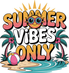 Fototapeta premium Summer Vibes Only Retro Beach Illustration with Sunglasses Sun, Palm Trees, Ocean Waves, Beach Ball, and Tropical Flowers – Fun Vacation Typography Design for Summer Holiday and Travel