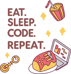 Eat Sleep Code Repeat Funny Programmer Quote Illustration with Laptop, Cake, Coffee, Tech Lifestyle Design for Coders, Developers, Software Engineers, and Coding Enthusiasts