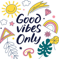 Good Vibes Only Positive Design with Sunshine and Rainbow Elements for Cheerful Inspiration and Joyful Living