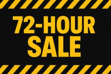 Bold yellow text on a black background announces a "72-Hour Sale," framed by diagonal striped borders, ideal for promotions and marketing of limited-time offers.
